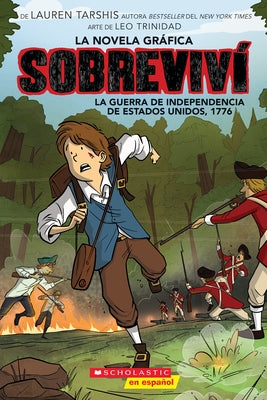 Sobreviv? La Guerra de Independencia de Estados Unidos, 1776 (Graphix) (I Survived the American Revolution, 1776) by Tarshis, Lauren