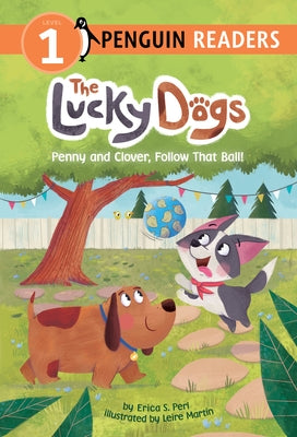 Penny and Clover, Follow That Ball! by Perl, Erica S.