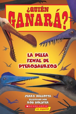 Who Would Win?: Ultimate Pterosaur Rumble (Spanish Edition) by Pallotta, Jerry