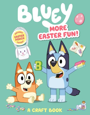 Bluey: More Easter Fun!: A Craft Book: Includes Easter Pouch Cutout by Penguin Young Readers Licenses