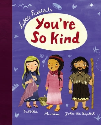 Little Faithfuls: You're So Kind by Marrs, Carrie