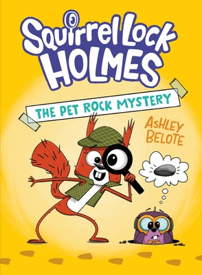 Squirrel Lock Holmes #1: The Pet Rock Mystery: (A Graphic Novel) by Belote, Ashley