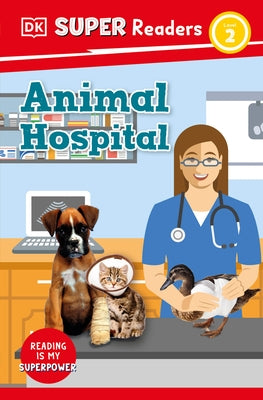 DK Super Readers Level 2 Animal Hospital by Walker-Hodge, Judith