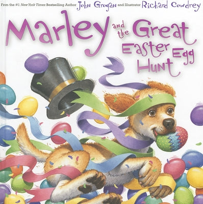 Marley and the Great Easter Egg Hunt: An Easter and Springtime Book for Kids by Grogan, John