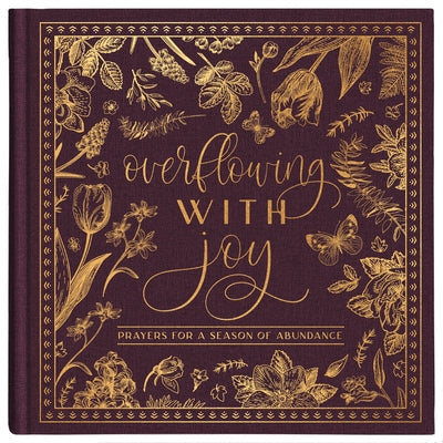 Overflowing with Joy: Prayers for a Season of Abundance by Maltese, Donna K.