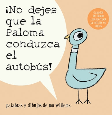 ¡No Dejes Que La Paloma Conduzca El Autobus! = Do Not Let the Pigeon Drive the Bus! by Willems, Mo