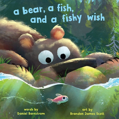 A Bear, a Fish, and a Fishy Wish by Bernstrom, Daniel