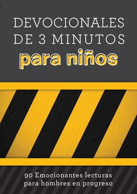 Devocionales de 3 Minutos Para Niños: 90 Lecturas Emocionantes Para Hombres En Construcción by Hascall, Glenn