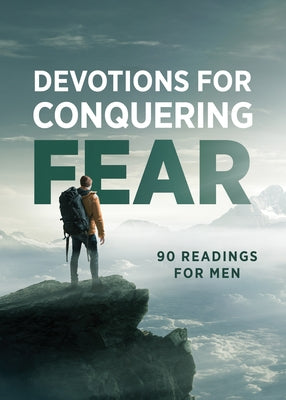 Devotions for Conquering Fear: 90 Readings for Men by Compiled by Barbour Staff