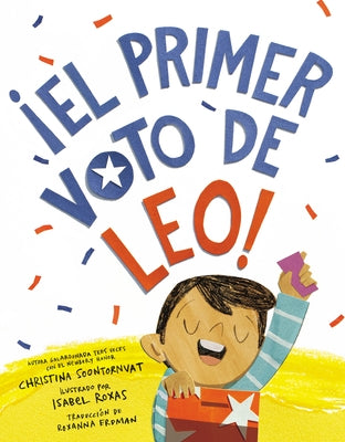 ?El Primer Voto de Leo! (Leo's First Vote! Spanish Edition) by Soontornvat, Christina