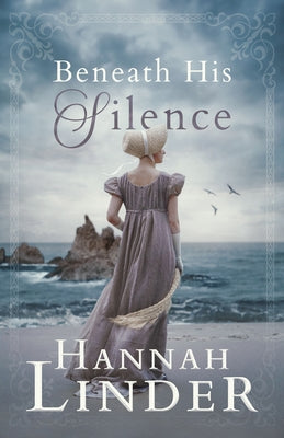 Beneath His Silence by Linder, Hannah