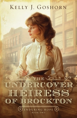 The Undercover Heiress of Brockton: Volume 2 by Goshorn, Kelly J.