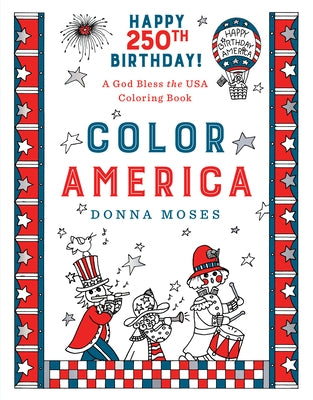 Color America: A God Bless the USA Coloring Book by Moses, Donna