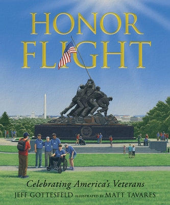 Honor Flight: Celebrating America's Veterans by Gottesfeld, Jeff