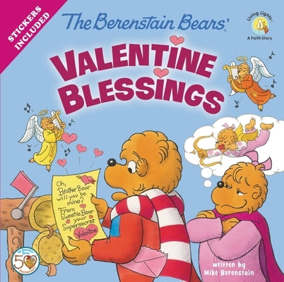 The Berenstain Bears' Valentine Blessings: A Valentine's Day Book for Kids by Berenstain, Mike