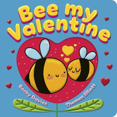 Bee My Valentine by Davies, Becky