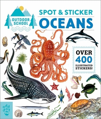 Outdoor School: Spot & Sticker Oceans by Odd Dot