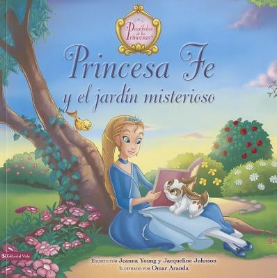 Princesa Fe Y El Jardín Misterioso = Princess Faith's Mysterious Garden by Johnson, Jacqueline Kinney