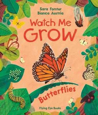 Watch Me Grow: Butterflies by Forster, Sara