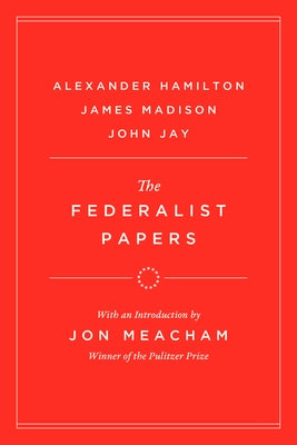 The Federalist Papers by Hamilton, Alexander