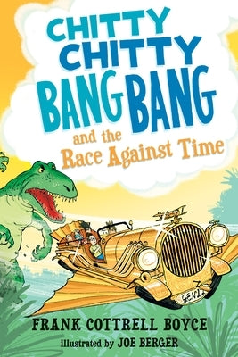 Chitty Chitty Bang Bang and the Race Against Time by Cottrell Boyce, Frank