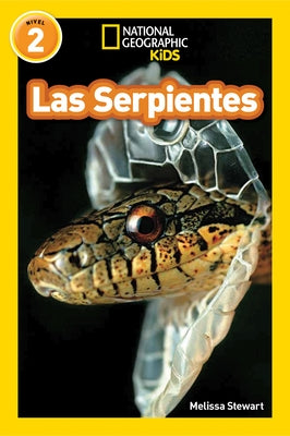 Las Serpientes (Snakes) (National Geographic Kids Readers, Nivel 2) by Stewart, Melissa