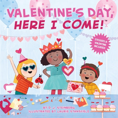 Valentine's Day, Here I Come! by Steinberg, D. J.