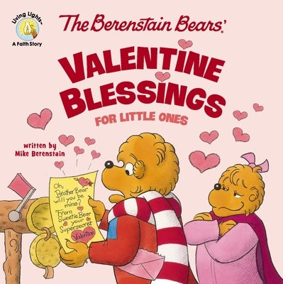 The Berenstain Bears' Valentine Blessings for Little Ones by Berenstain, Mike