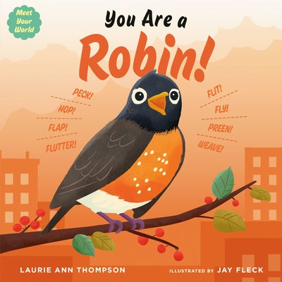 You Are a Robin! by Thompson, Laurie Ann
