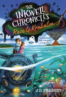 The Inkwell Chronicles: Race to Krakatoa, Book 2 by Peabody, J. D.