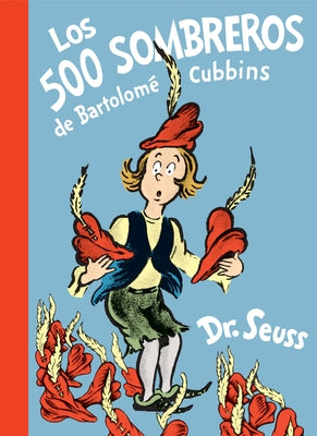 Los 500 Sombreros de Bartolomé Cubbins (the 500 Hats of Bartholomew Cubbins Spanish Edition) by Dr Seuss