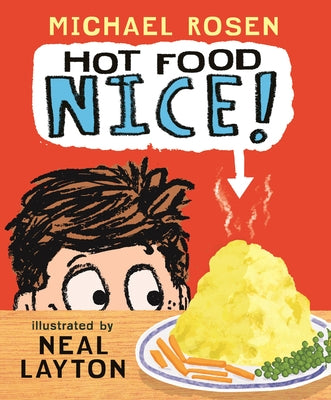 Hot Food: Nice!: (A Silly Read-Aloud about Family, Food, and One Very Hot Potato - For Kids Ages 3-7) by Rosen, Michael