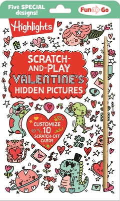 Scratch-And-Play Valentine's Hidden Pictures: Interactive Valentines Day Fun with Scratch-Off Designs, Hidden Pictures Puzzles and Cards for Kids to C by Highlights