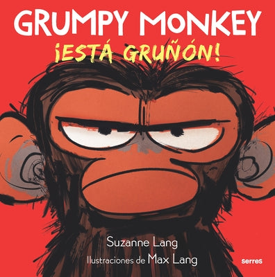 Grumpy Monkey: ¡Está Gruñón! / Grumpy Monkey by Lang, Suzanne