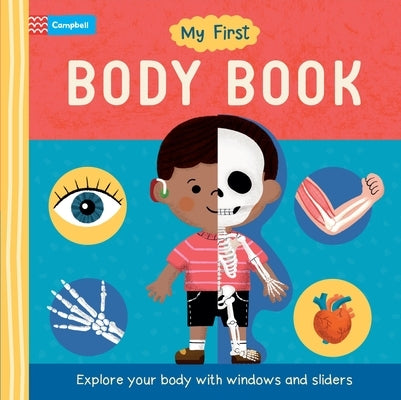 My First Body Book: Explore Your Body with Windows and Sliders by Books, Campbell