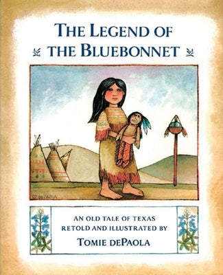 The Legend of the Bluebonnet: An Old Tale of Texas by dePaola, Tomie