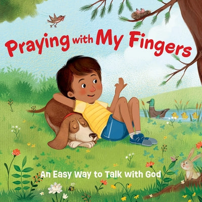 Praying with My Fingers: An Easy Way to Talk with God by Editors at Paraclete Press