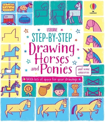 Step-By-Step Drawing Horses and Ponies by Watt, Fiona