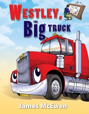 Westley, the Big Truck by McEwen, James