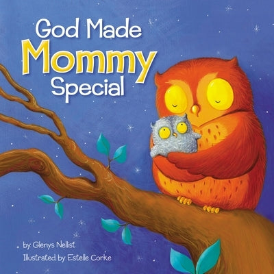 God Made Mommy Special by Nellist, Glenys