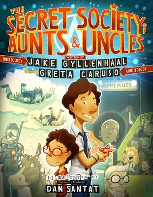 The Secret Society of Aunts & Uncles by Gyllenhaal, Jake