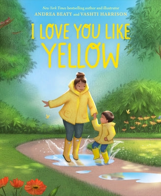 I Love You Like Yellow: A Picture Book by Beaty, Andrea