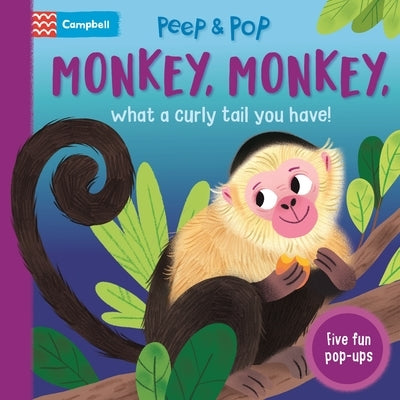 Monkey, Monkey, What a Curly Tail You Have! by Books, Campbell