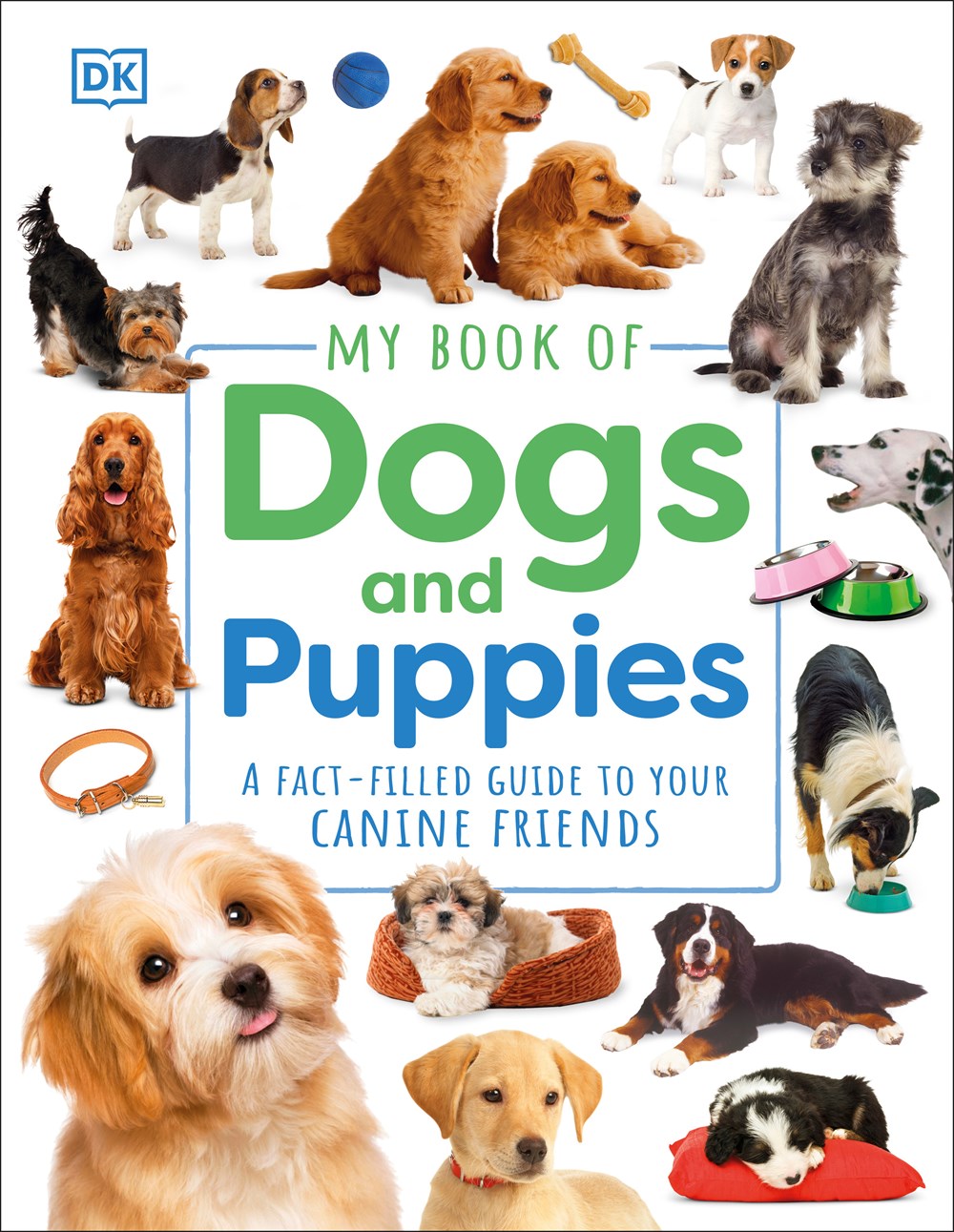 My Book of Dogs and Puppies : A Fact-Filled Guide to Your Canine Friends (2nd Edition)