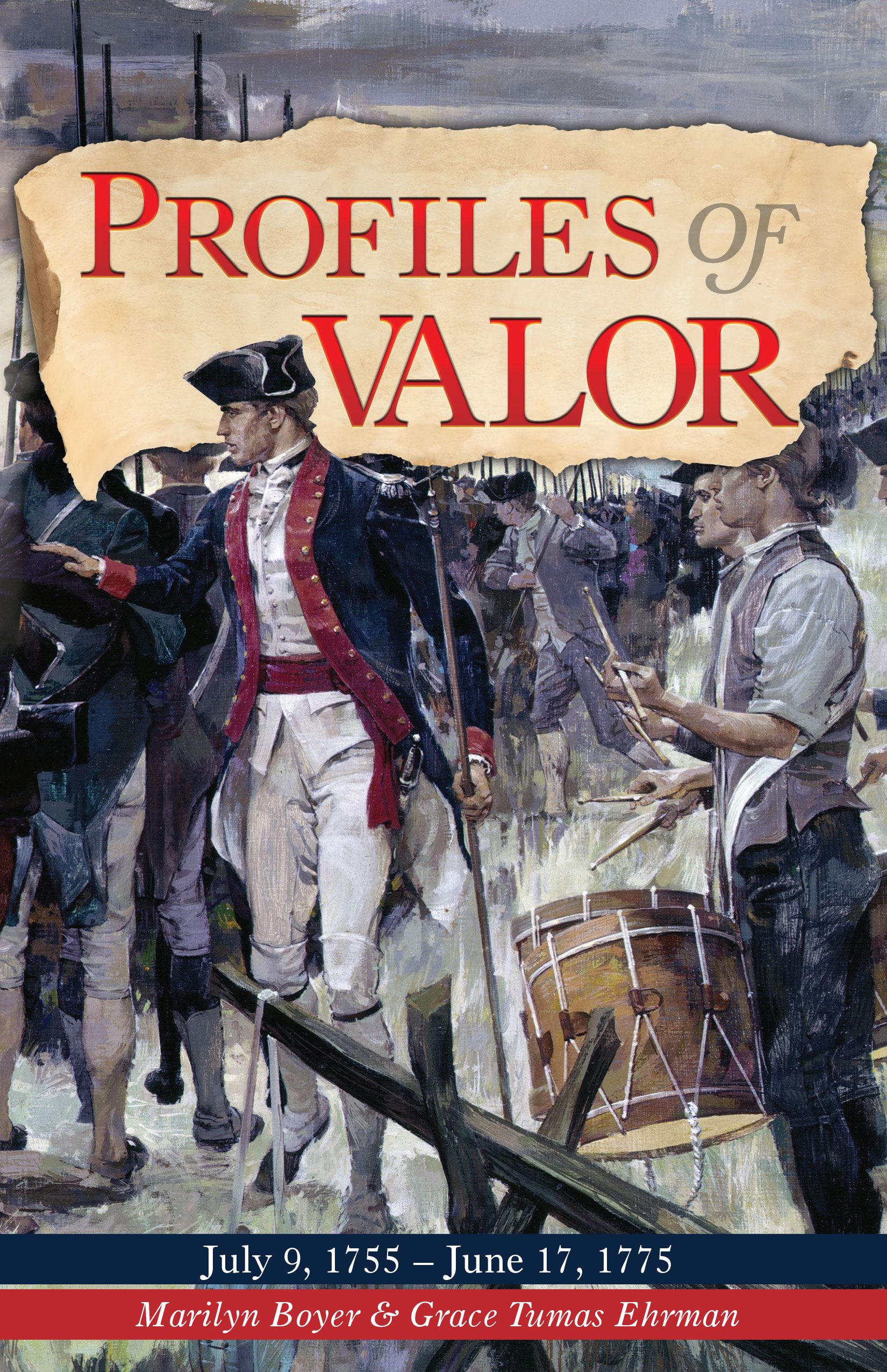 Profiles of Valor Vol 1: July 9, 1755 - June 17, 1775