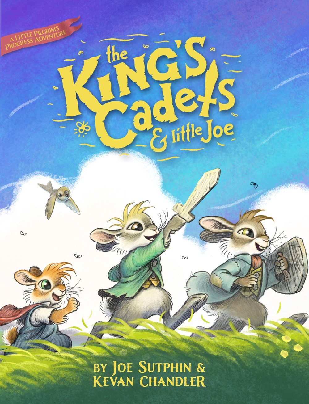 The King's Cadets and Little Joe : A Little Pilgrim's Progress Adventure