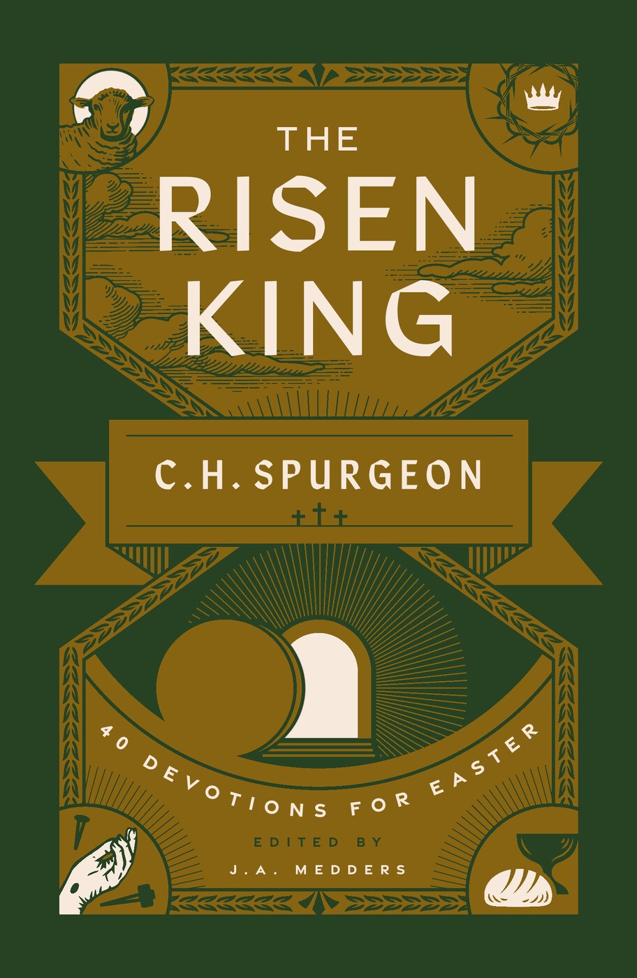 The Risen King : 40 Devotions for Easter from C.H. Spurgeon