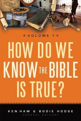 HOW DO WE KNOW THE BIBLE IS TRUE? VOL. 1