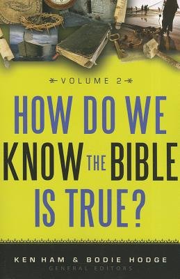 HOW DO WE KNOW THE BIBLE IS TRUE? VOL. 2