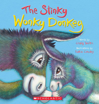 Stinky Wonky Donkey A Wonky Donkey Book